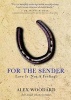 For the Sender, Love Is (Not a Feeling) (Hardcover) - Alex Woodard Photo