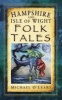 Hampshire and Isle of Wight Folk Tales (Paperback, New) - Michael OLeary Photo