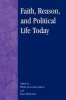 Faith, Reason and Political Life Today (Paperback) - Peter A Lawler Photo