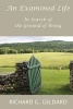 An Examined Life - In Search of the Ground of Being (Paperback) - Dr Richard G Geldard Phd Photo