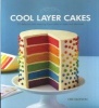 Cool Layer Cakes - 50 Delicious and Amazing Layer Cakes to Bake and Decorate (Paperback) - Ceri Olofson Photo