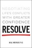 Resolve - Negotiating Life's Conflicts with Greater Confidence (Hardcover) - Hal Movius Photo