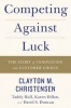 Competing Against Luck - The Story of Innovation and Customer Choice (Paperback) - Clayton M Christensen Photo