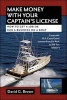 Make Money with Your Captain's License - How to Get a Job or Run a Business on a Boat (Hardcover) - David G Brown Photo