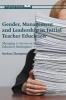 Gender, Management and Leadership in Initial Teacher Education 2016 - Managing to Survive in the Education Marketplace? (Hardcover) - Barbara Thompson Photo