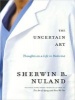 The Uncertain Art - Thoughts on a Life in Medicine (Standard format, CD, Unabridged) - Sherwin B Nuland Photo