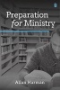 Preparation for Ministry (Paperback) - Allan M Harman Photo