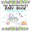 The Inappropriate Baby Book - Gross and Embarrassing Memories Frm Baby's First Year (Hardcover) - Jennifer Stinson Photo