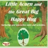 Little Acorn and the Great Big Happy Hug (Paperback) - Hilary Hawkes Photo