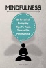 Mindfulness - 28 Practical Everyday Tips to Train Yourself in Mindfulness (Paperback) - Jon Gustin Photo