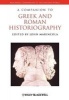 A Companion to Greek and Roman Historiography (Paperback) - John M Marincola Photo