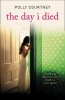 The Day I Died (Paperback) - Polly Courtney Photo