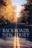 Backroads, New Jersey - Driving at the Speed of Life (Paperback) - Mark Di Ionno Photo