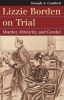 Lizzie Borden on Trial - Murder, Ethnicity, and Gender (Paperback) - Joseph A Conforti Photo