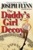 The Daddy's Girl Decoy (Paperback) - Joseph Flynn Photo