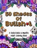 50 Shades of Bullsh*t - A Delectable & Impolite Adult Coloring Book (Paperback) - Alex Fleming Photo