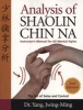 Analysis of Shaolin Chin Na - Instructors Manual for All Martial Styles Second Edition (Paperback, 2nd Revised edition) - Jwing Ming Yang Photo