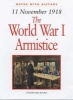 The World War I Armistice - 11 November 1918 (Hardcover) - John Malam Photo