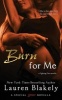 Burn for Me (Paperback) - Lauren Blakely Photo