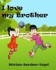 I Love My Brother (Paperback) - Miriam Gardner Engel Photo