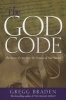 The God Code - The Secret of Our Past, the Promise of Our Future (Paperback) - Gregg Braden Photo