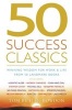 50 Success Classics - Winning Wisdom for Work & Life from 50 Landmark Books (Paperback) - Tom Butler Bowdon Photo