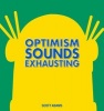 Optimism Sounds Exhausting - A Dilbert Book (Hardcover) - Scott Adams Photo