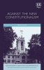 Against the New Constitutionalism (Hardcover) - Tamas Gyorfi Photo