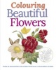 Colouring Beautiful Flowers (Paperback) - Peter Gray Photo