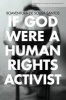 If God Were a Human Rights Activist (Paperback) - Boaventura De Sousa Santos Photo