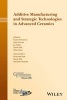 Additive Manufacturing and Strategic Technologies in Advanced Ceramics, Volume 258 (Hardcover) - Mrityunjay Singh Photo