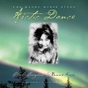 Arctic Dance - The Mardy Murie Story (Hardcover) - Charles Craighead Photo