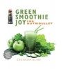 Green Smoothie Joy for Nutribullet (Hardcover) - Cressida Elias Photo