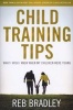 Child Training Tips - What I Wish I Knew When My Children Were Young (Paperback, 2nd) - Reb Bradley Photo