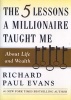 5 Lessons A Millionaire Taught (Paperback, 1st Fireside ed) - Richard Paul Evans Photo