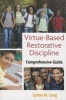 Virtue-based Restorative Discipline - Comprehensive Guide (Paperback) - Lynne M Lang Photo