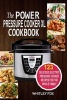 The Power Pressure Cooker XL Cookbook - 123 Delicious Electric Pressure Cooker Recipes for the Whole Family (Paperback) - Whitley Fox Photo