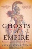 Ghosts of Empire - Britain's Legacies in the Modern World (Paperback) - Kwasi Kwarteng Photo