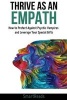 Thrive as an Empath - How to Protect Against Psychic Vampires and Leverage Your Special Gifts (Paperback) - Smart Reads Photo