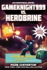 Gameknight999 vs. Herobrine, Book Three: Herobrine Reborn (Paperback) - Mark Cheverton Photo