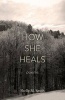 How She Heals (Paperback) - Shelly M Smith Photo