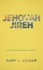 Jehovah-Jireh: The God Who Provides - 60 Story-Based Meditations and Prayers (Paperback) - Mary J Nelson Photo