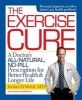 The Exercise Cure (Hardcover) - Jordan Metzl Photo