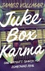 Juke Box Karma - One Writer's Search for Something Real (Paperback) - James Vollmar Photo