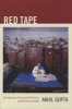 Red Tape - Bureaucracy, Structural Violence, and Poverty in India (Paperback) - Akhil Gupta Photo