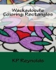 Wackadoodle Coloring - Rectangles (Paperback) - Kp Reynolds Photo