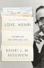 Love, Henri - Letters on the Spiritual Life (Hardcover) - Henri JM Nouwen Photo