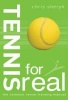 Tennis For Real - The Common Sense Training Manual (Paperback) - Chris Sheryn Photo