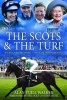 The Scots & the Turf - Racing and Breeding - The Scottish Influence (Hardcover) - Alan Yuill Walker Photo