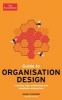 The Economist Guide to Organisation Design - Creating High-Performing and Adaptable Enterprises (Paperback, Main) - Naomi Stanford Photo